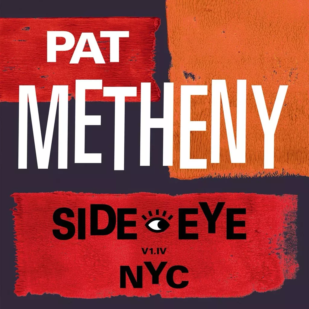 Side Eye NYC V1.IV (EU Press) - Pat Metheny (Vinyl) (BD)