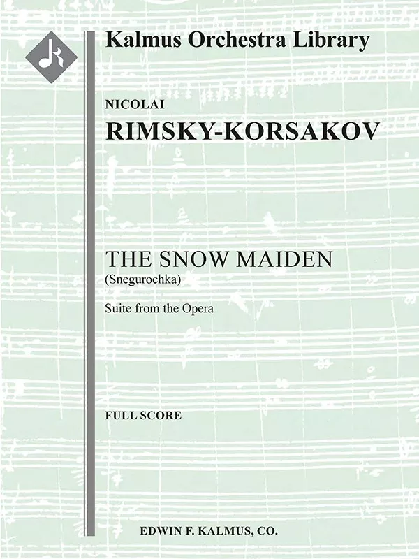 The Snow Maiden (Snegurochka): Suite from the Opera: Conductor Score