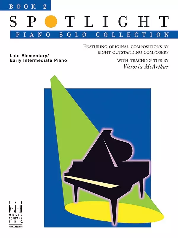 Spotlight Piano Solo Collection, Book 2: Late Elementary/Early Intermediate Piano Book