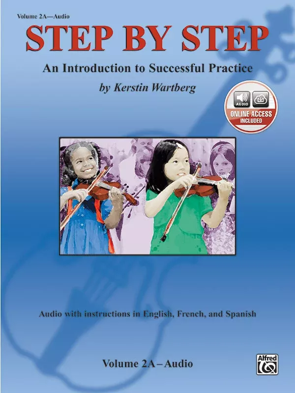 Step by Step 2A: An Introduction to Successful Practice for Violin: Violin Book & Online Audio