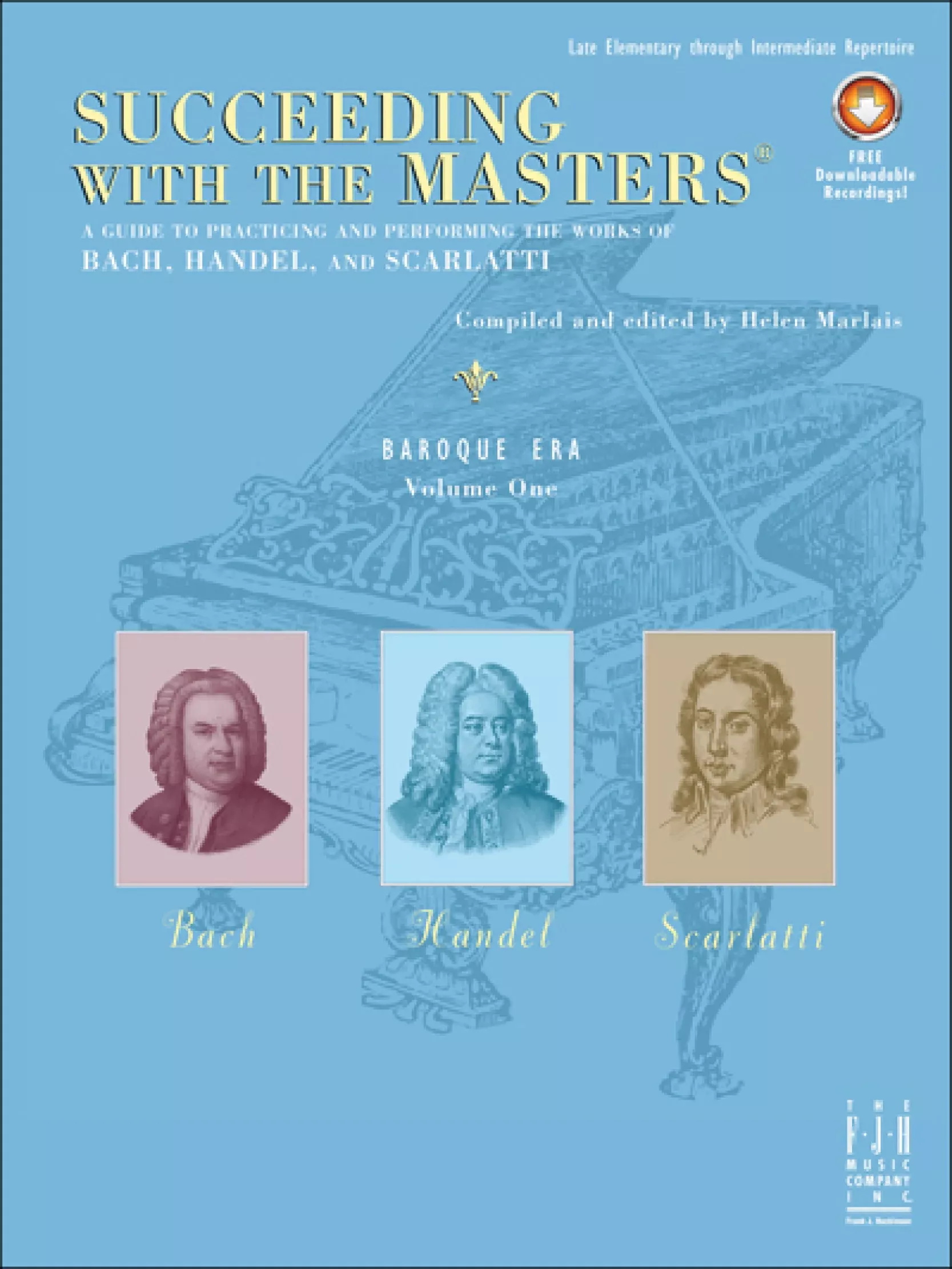 Succeeding with the Masters, Baroque Era, Volume One: Late Elementary through Intermediate Piano Book