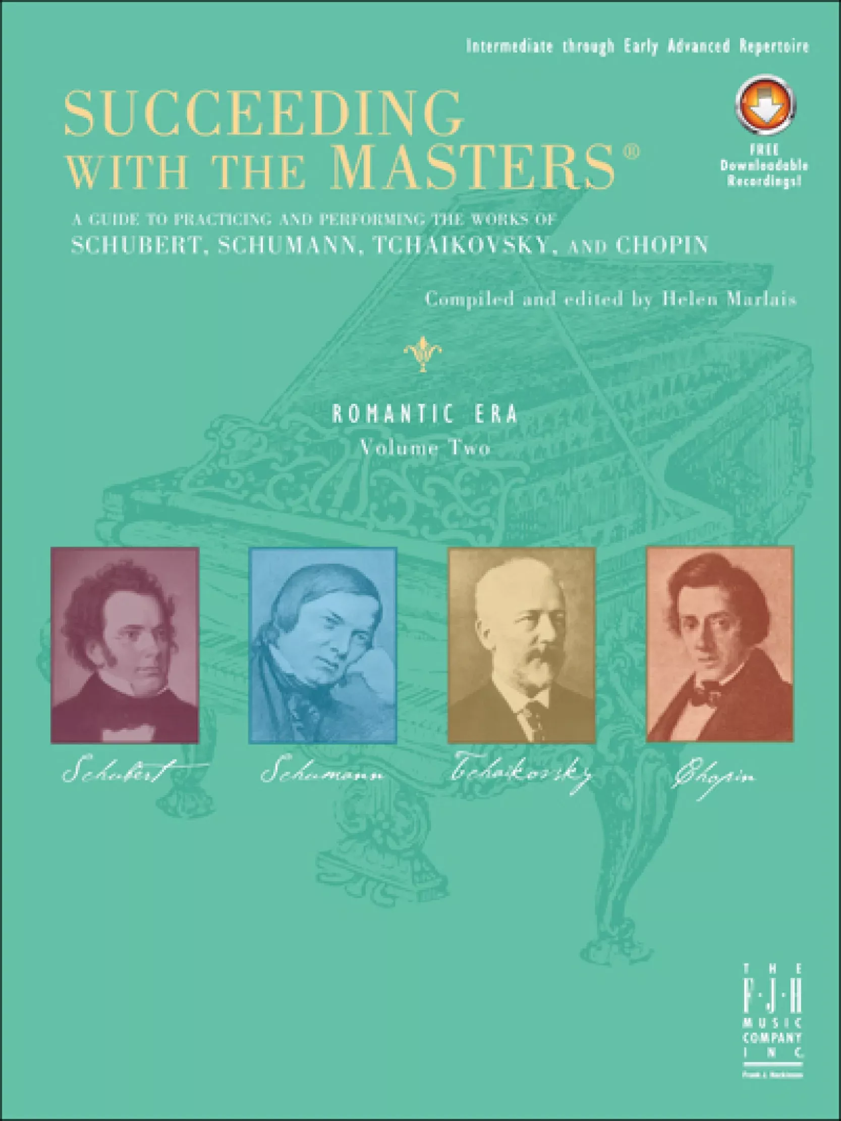 Succeeding with the Masters, Romantic Era, Volume Two: Intermediate through Early Advanced Piano Book