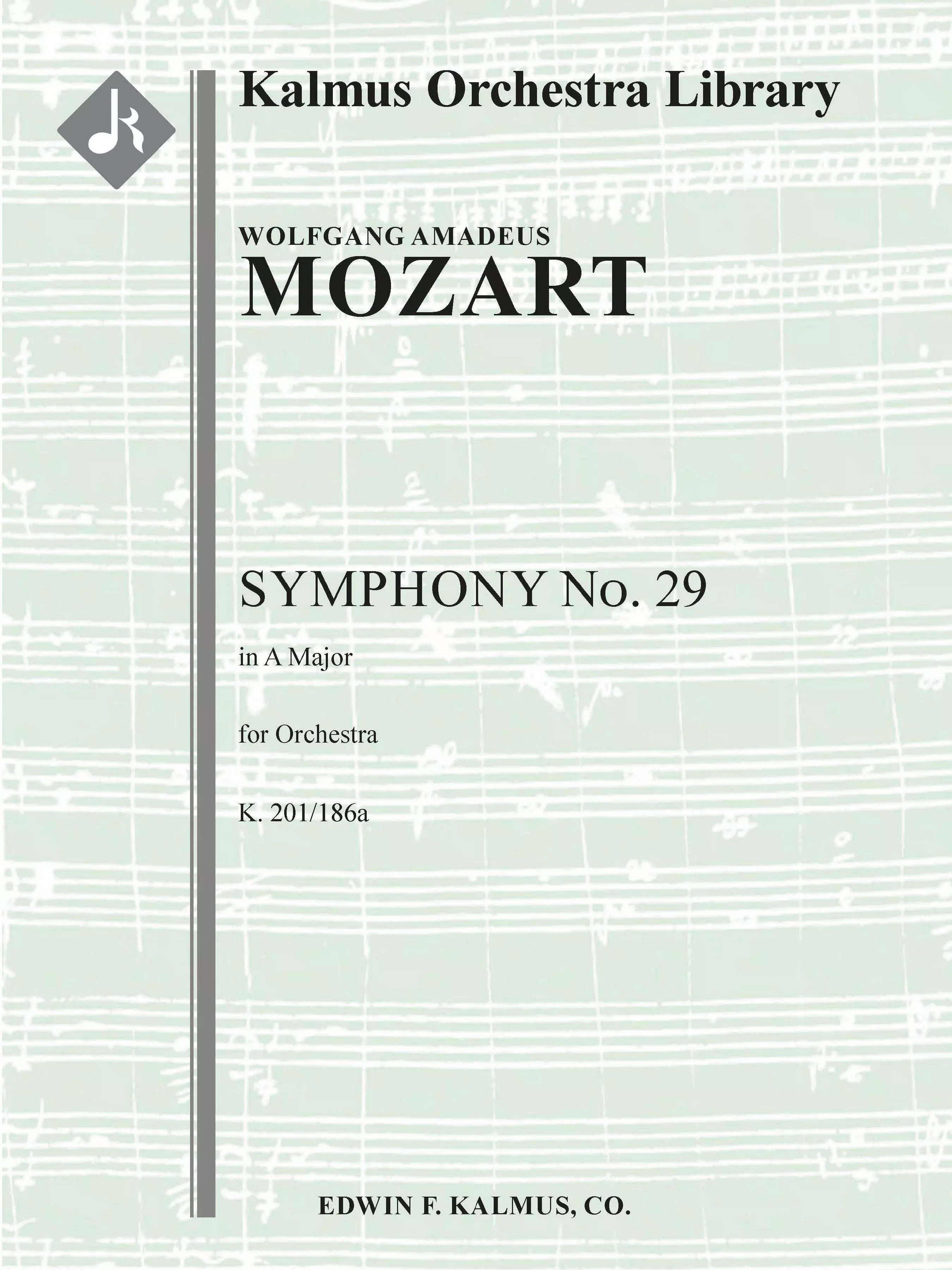 Symphony No. 29 in A, K. 201/186a: Full Orchestra, Ensemble Works, Conductor Score
