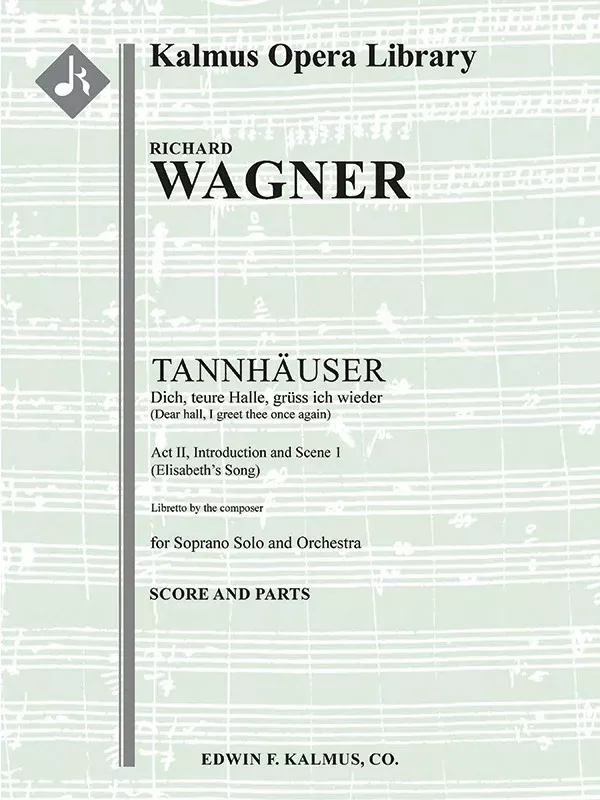 Tannhauser: Act II, Einleitung and Scene 1: Dich teure Halle (soprano) (Introduction and Elisabeth's Song): Conductor Score & Parts