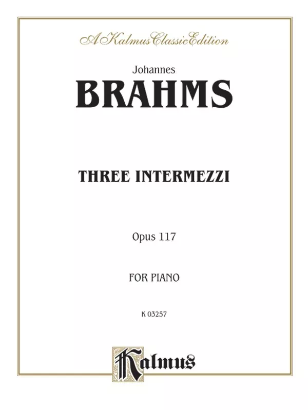 Three Intermezzi, Opus 117: Piano
