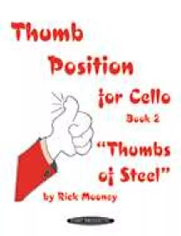 Thumb Position for Cello, Book 2 “Thumbs of Steel”