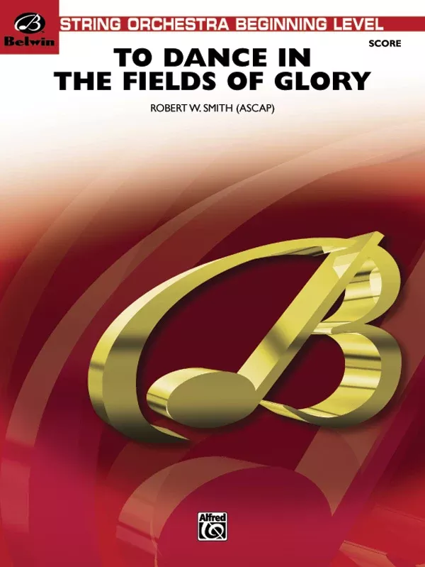 To Dance in the Fields of Glory: String Orchestra Conductor Score & Parts