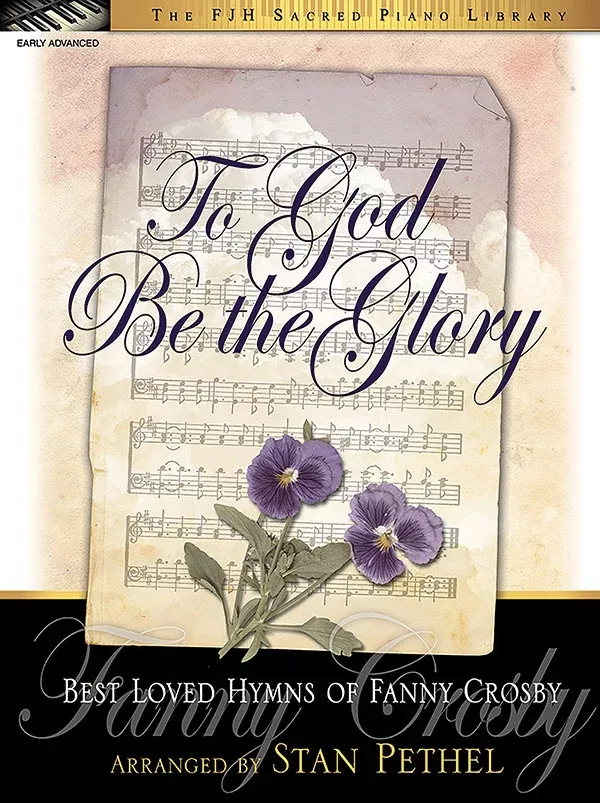 To God Be the Glory: Early Advanced Piano Book