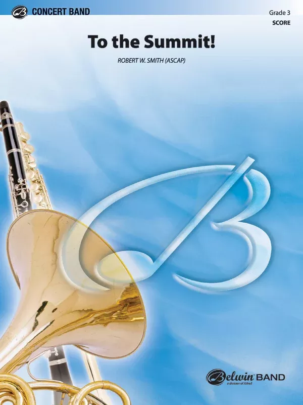 To the Summit! (Strive for the Highest): Concert Band Conductor Score