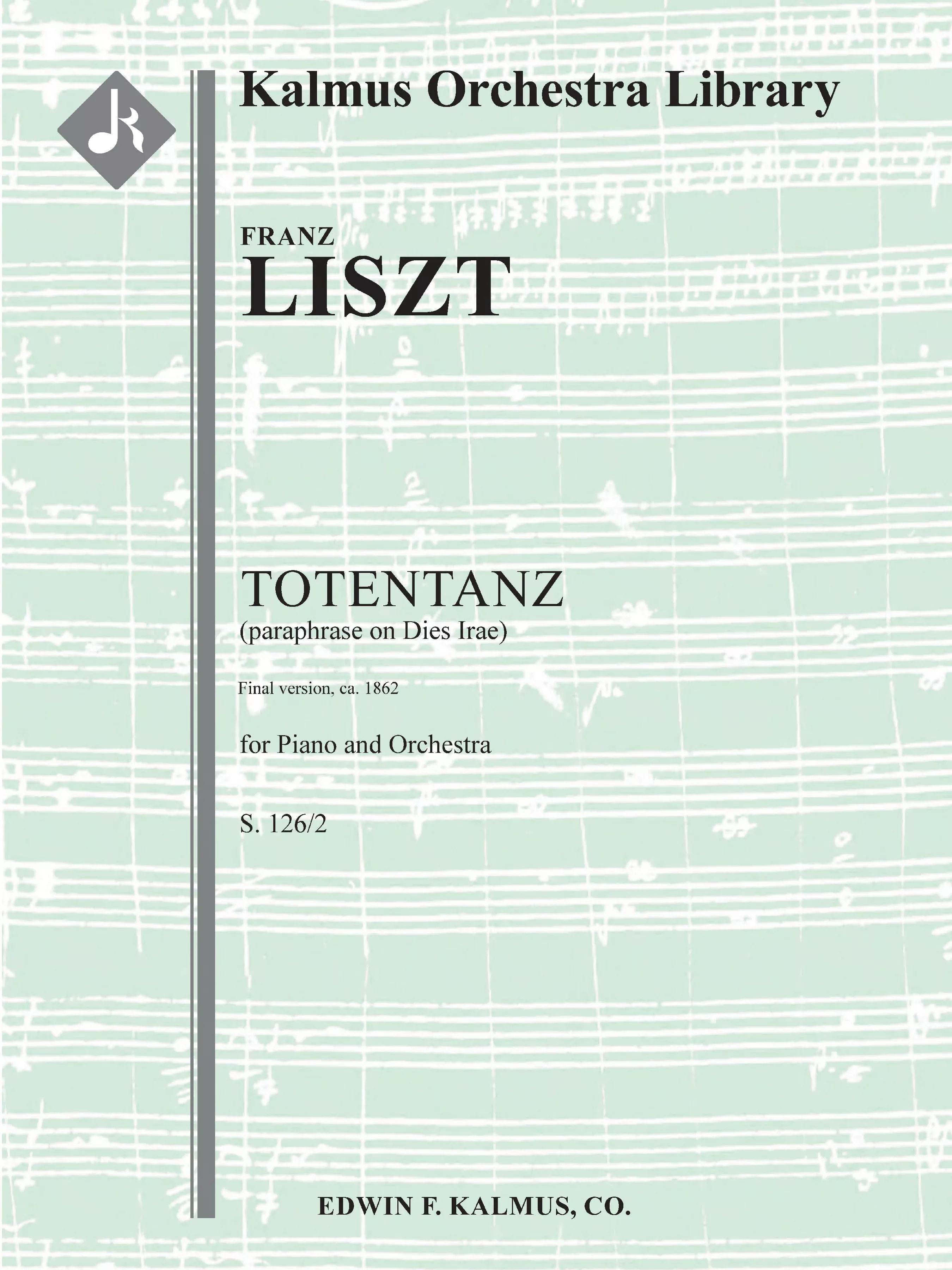 Totentanz (paraphrase on Dies Irae), S. 126/2 (final version, ca. 1862): Full Orchestra, Solo Keyboard with Ensemble, Conductor Score & Parts