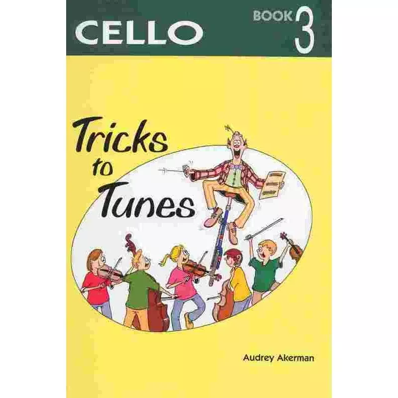 Tricks To Tunes Cello, Book 3