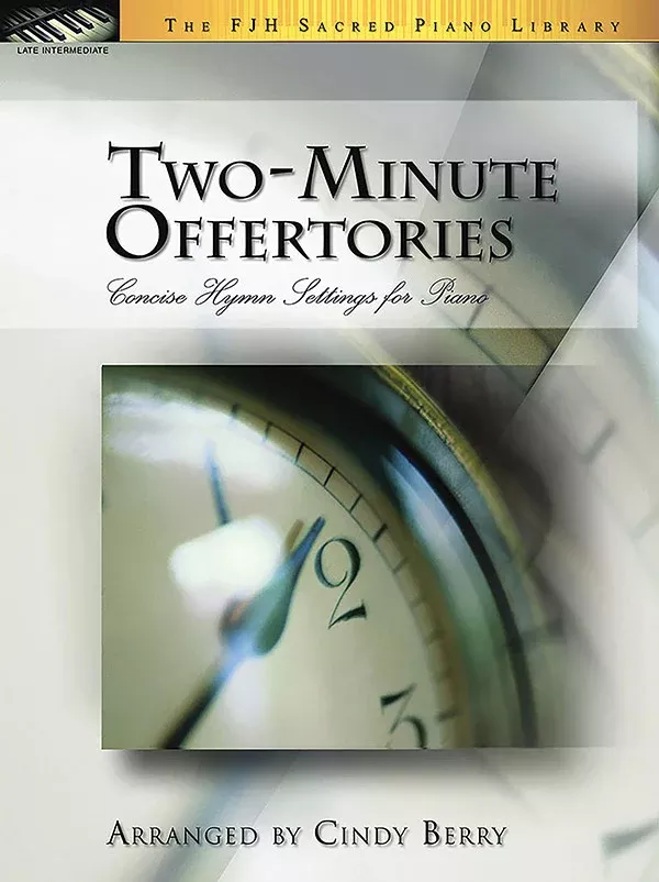 Two-Minute Offertories: Late Intermediate Piano Book