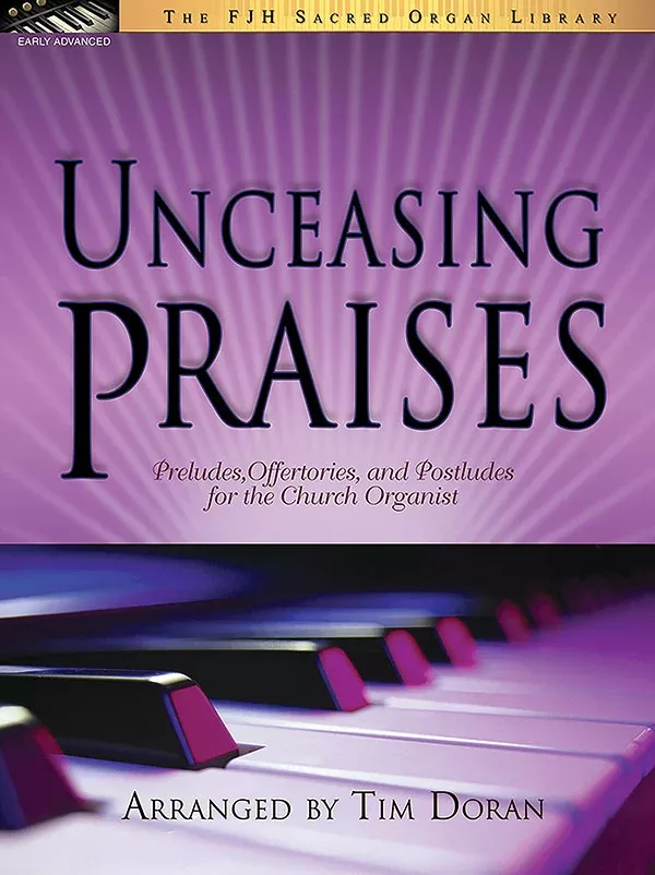 Unceasing Praises: Early Advanced Piano Book