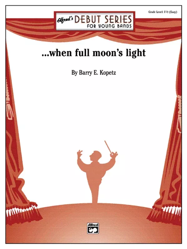 … when full moon’s light: Concert Band Conductor Score & Parts