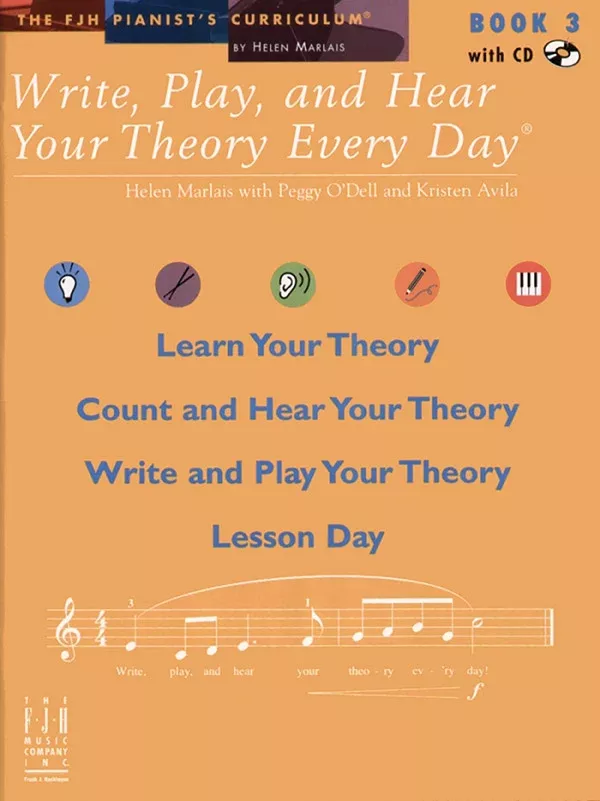 Write, Play, and Hear Your Theory Every Day, Book 3: Piano Book